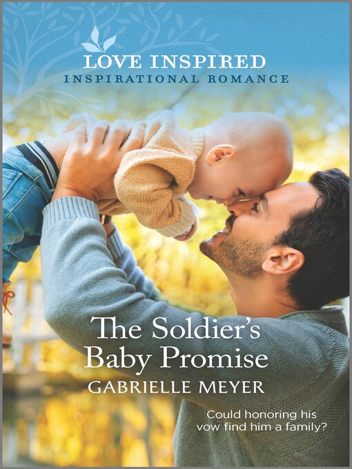 Title details for The Soldier's Baby Promise by Gabrielle Meyer - Available
